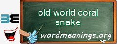 WordMeaning blackboard for old world coral snake